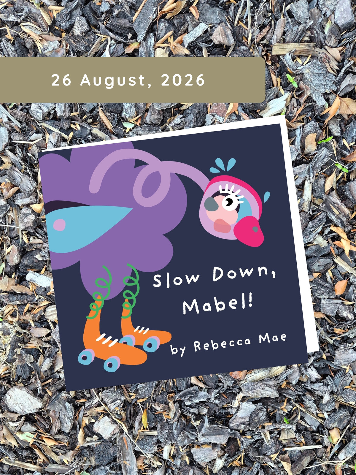 Slow Down, Mabel! Available 26 August 2026