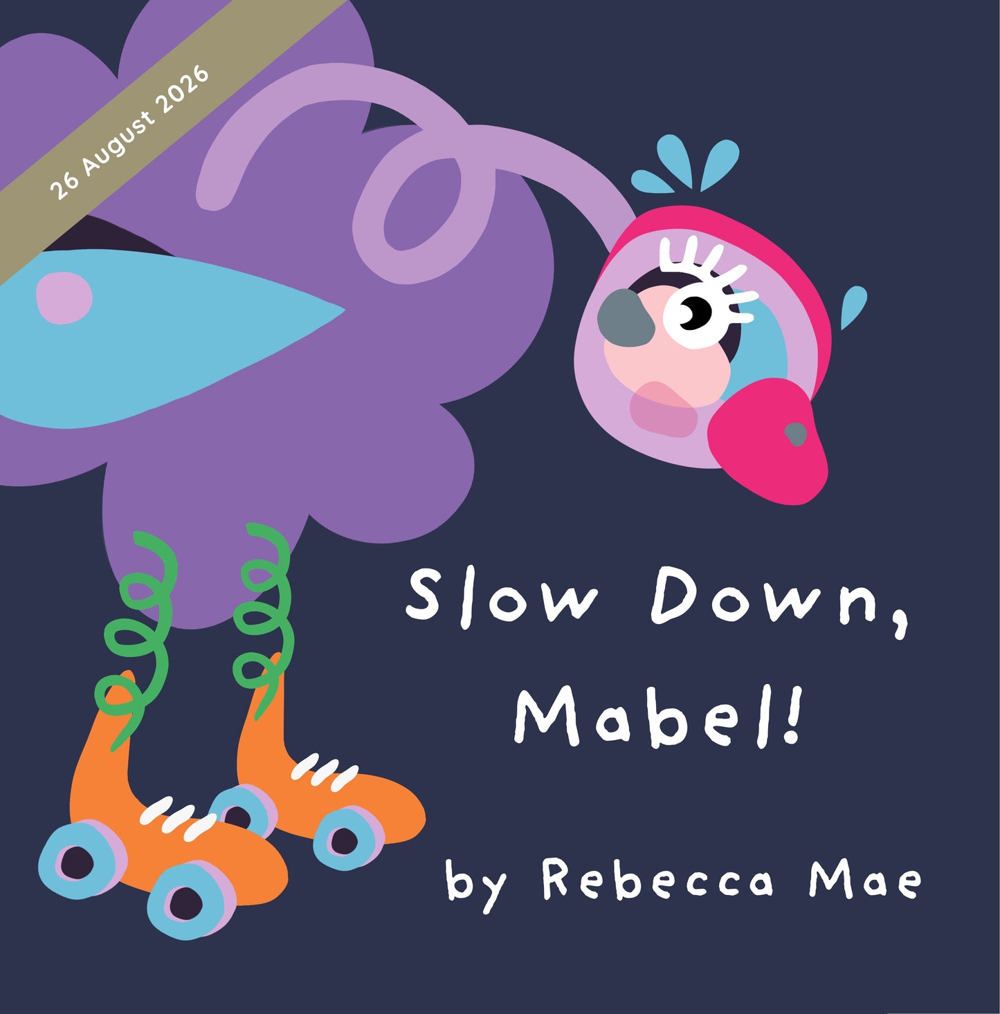 Slow Down, Mabel! Available 26 August 2026